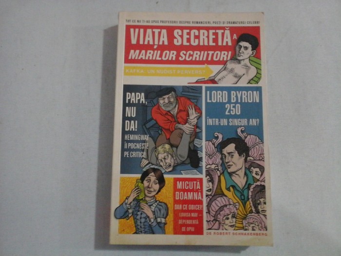 VIATA SECRETA A MARILOR SCRIITORI - Robert SCHNAKENBERG