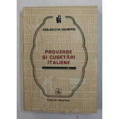 PROVERBE SI CUGETARI ITALIENE , antologie de MIHAIL IONESCU , 1982