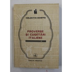 PROVERBE SI CUGETARI ITALIENE , antologie de MIHAIL IONESCU , 1982