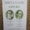 MIRCEA ELIADE - OPERE III + IV ( editia Academia Romana) EDITIE DE LUX
