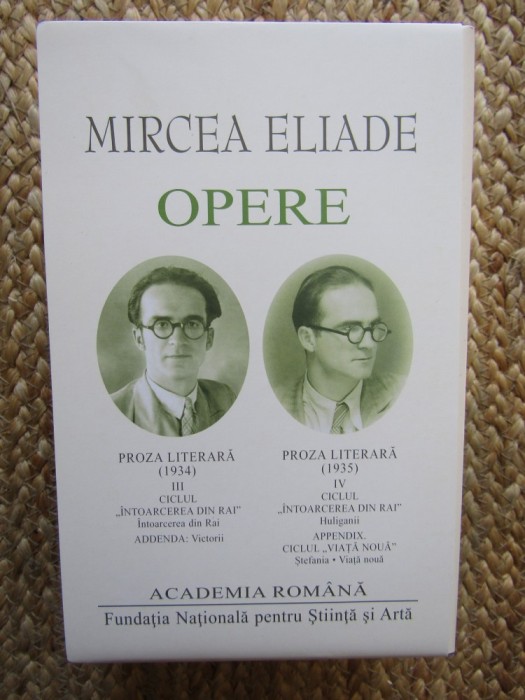MIRCEA ELIADE - OPERE III + IV ( editia Academia Romana) EDITIE DE LUX