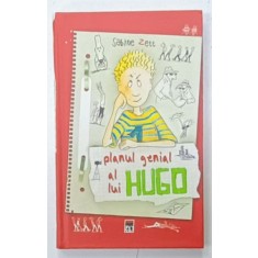 PLANUL GENIAL AL LUI HUGO de SABINE ZETT , 2014
