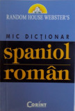 RANDOM HOUSE WEBSTER&#039;S, MIC DICTIONAR SPANIOL-ROMAN, 2006