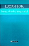 PENTRU O ISTORIE A IMAGINARULUI - LUCIAN BOIA