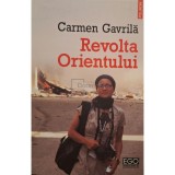 Carmen Gavrila - Revolta Orientului (Editia: 2013)