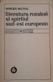 Literatura romana si spiritul sud-est european - Mircea Muthu (putin uzata)