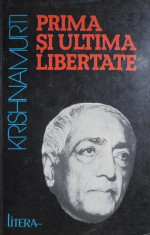 Prima si ultima libertate - J. Krishnamurti foto