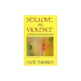 Sex, Love, and Violence: Strategies for Transformation