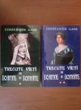 Constantin Gane - Trecute vieti de doamne si domnite ( 2 vol. )