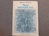 MIRCEA IONESCU - TAINA BATRANULUI FORT