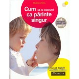 Cum Sa Te Descurci Ca Parinte Singur, Madeleine Deny - Editura DPH