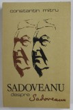 SADOVEANU DESPRE SADOVEANU de CONSTANTIN MITRU , 1977