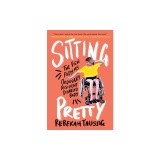 Sitting Pretty: The View from My Ordinary Resilient Disabled Body