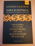 Sabia si imperiul - Militari la carma statului - Stefan Cazimir