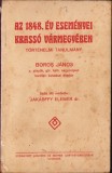 C4239N Az 1848 &eacute;v esem&eacute;nyei Krass&oacute; v&aacute;rmegy&eacute;ben. T&ouml;rt&eacute;nelmi tanulm&aacute;ni Boroș J&aacute;nos c p&uuml;spok, g&ouml;r kath nagypr&eacute;post lev&eacute;lt&aacute;ri kutat&aacute;sai alapj&aacute;n, Lugoj