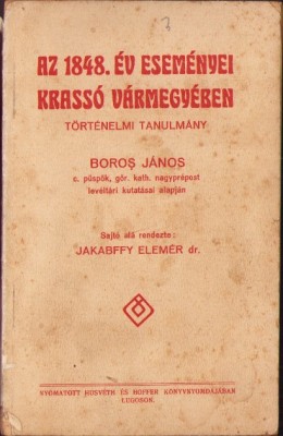 C4239N Az 1848 &amp;eacute;v esem&amp;eacute;nyei Krass&amp;oacute; v&amp;aacute;rmegy&amp;eacute;ben. T&amp;ouml;rt&amp;eacute;nelmi tanulm&amp;aacute;ni Boroș J&amp;aacute;nos c p&amp;uuml;spok, g&amp;ouml;r kath nagypr&amp;eacute;post lev&amp;eacute;lt&amp;aacute;ri kutat&amp;aacute;sai alapj&amp;aacute;n, Lugoj foto