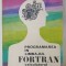 PROGRAMAREA IN LIMBAJUL FORTRAN , CALCULATORUL FELIX . C. 256 de C. CAZACU si T. JUCAN , 1977