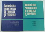 INDRUMATORUL PROIECTANTULUI DE TEHNOLOGII IN TURNATORII de CLAUDIU STEFANESCU ....C. VITANESCU , VOLUMELE I - II , 1985 -1986