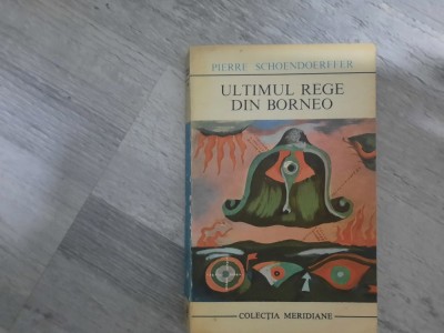 Ultimul rege din Borneo de Pierre Schoendoerffer foto