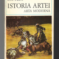 Elie Faure - Istoria artei, arta moderna, ed. Meridiane, 1970