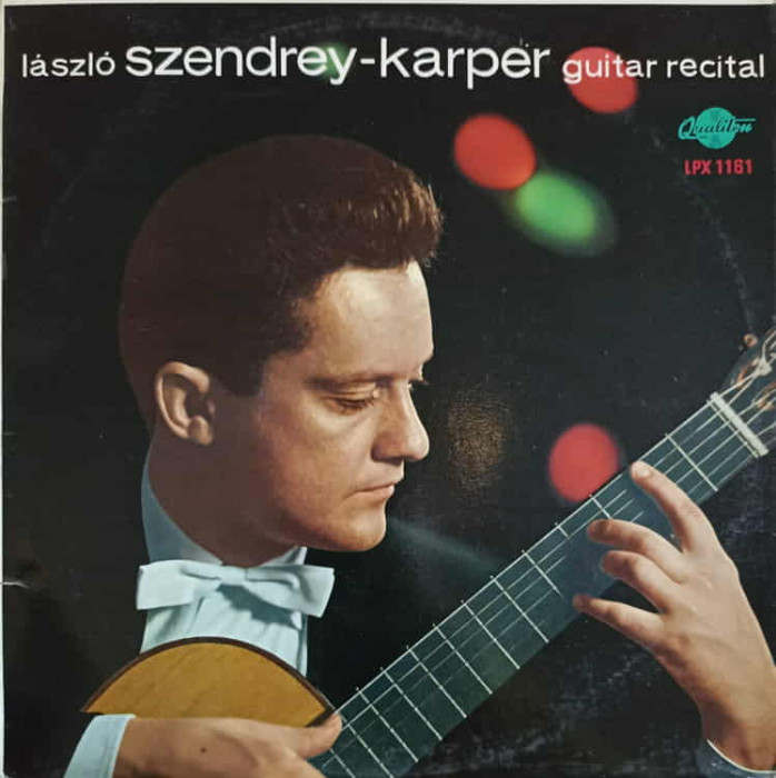 Disc vinil, LP. Guitar Recital-Laszlo Szendrey Karper