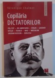COPILARIA DICTATORILOR de VERONIQUE CHALMET , 2016