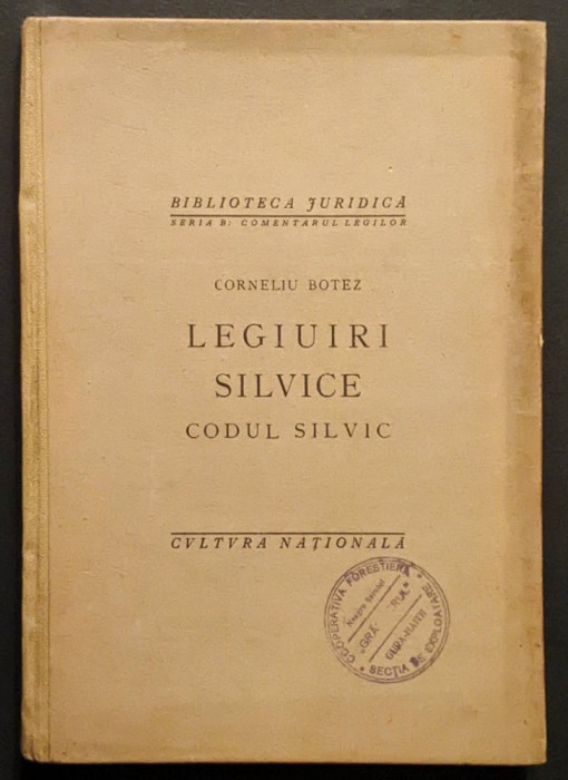 silvicultura CODUL SILVIC din 1910-1923 Adnotat, Comentat LEGISLATIE DREPT 210pg