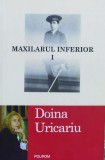 Maxilarul Inferior I - Doina Uricariu , X110