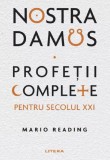 Nostradamus. Profetii complete pentru secolul XXI - Mario Reading - Editura Litera