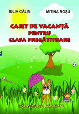 Caiet de vacanta pentru clasa pregatitoare &ndash; Mitina Rosu, Iulia Calin