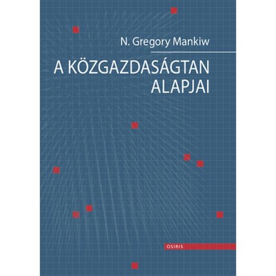 A k&amp;ouml;zgazdas&amp;aacute;gtan alapjai - N. Gregory Mankiw foto