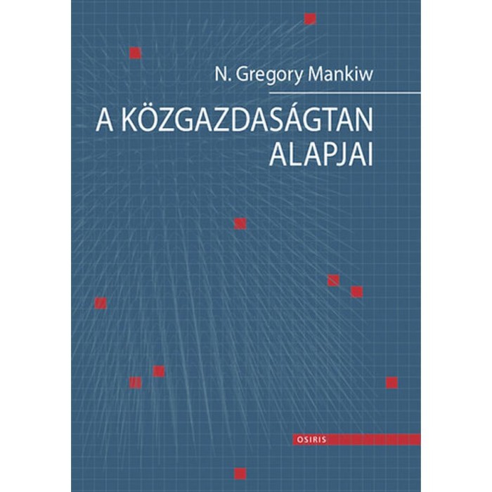 A k&ouml;zgazdas&aacute;gtan alapjai - N. Gregory Mankiw