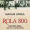 ROLA 800. Constantin Hagea, omul care a umilit Securitatea - Marius Oprea