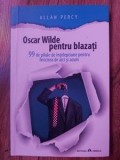 Oscar Wilde pentru blazati- Allan Percy