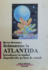 Reintoarcere in Atlantida. Introducere in studiul dispozitivelor pe baza de cristale - 1997 - Mircea Munteanu (@A118) foto