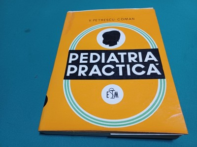 PEDIATRIA PRACTICĂ * V. PETRESCU-COMAN / 1972 * 8 foto