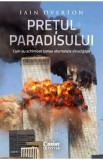Pretul Paradisului. Cum au schimbat lumea atentatele sinucigase - Iain Overton