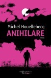 Anihilare - Paperback brosat - Michel Houellebecq - Humanitas Fiction