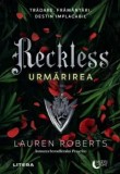 Cumpara ieftin Reckless. Urmarirea. Seria Powerless. Volumul 2/Lauren Roberts, Litera