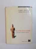 DESPRE IDOLATRIE , O ARHEOLOGIE A STIINTELOR RELIGIOASE de CARMEN BERNAND , SERGE GRUZINSKI , 1998