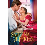 Sa iubesti o pacatoasa - Sabrina Jeffries