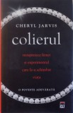 COLIERUL, TREISPREZECE FEMEI SI EXPERIMENTUL CARE LE-A SCHIMBAT VIATA de CHERYL JARVIS, 2012