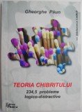 Teoria Chibritului 234.5: Probleme Logico-Distractive - Gheorghe Paun - Matematica