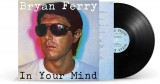 In Your Mind - Vinyl | Bryan Ferry, Rock, Capitol Records