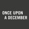 Once Upon a December
