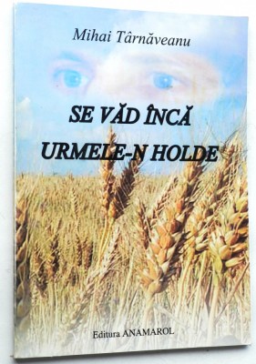 Mihai Tarnaveanu - Se vad inca Urmele-n holde foto