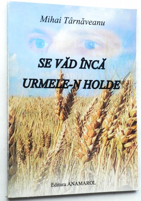 Mihai Tarnaveanu - Se vad inca Urmele-n holde