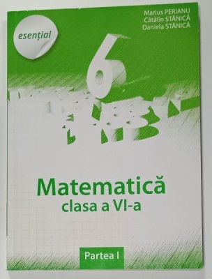 MATEMATICA , CLASA A VI -A de MARIUS PERIANU...DANIELA STANICA , PARTEA I , 2014 foto