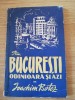 Ioachim Botez, Bucuresti odinioara si astazi, Editura Tineretului, 1956