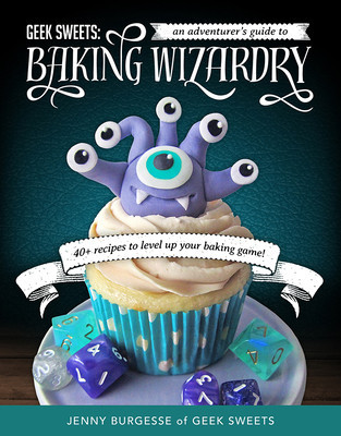 Geek Sweets: An Adventurer&amp;#039;s Guide to the World of Baking Wizardry foto